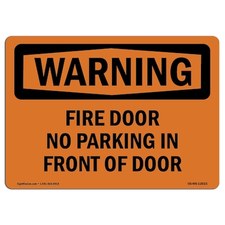 OSHA WARNING Sign, Fire Door No Parking In Front Of Door, 24in X 18in Rigid Plastic